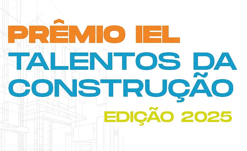 Prêmio IEL de Talentos da Construção prorroga inscrições até 30 de junho