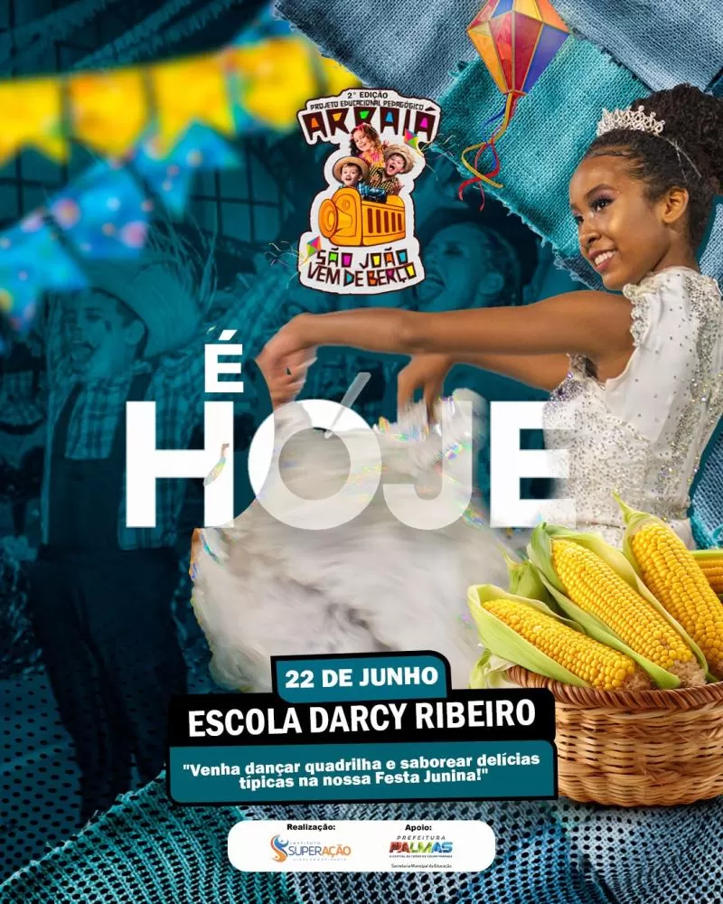 Hoje acontece o Arraiá da Escola Municipal Darcy Ribeiro na quadra 904 Sul