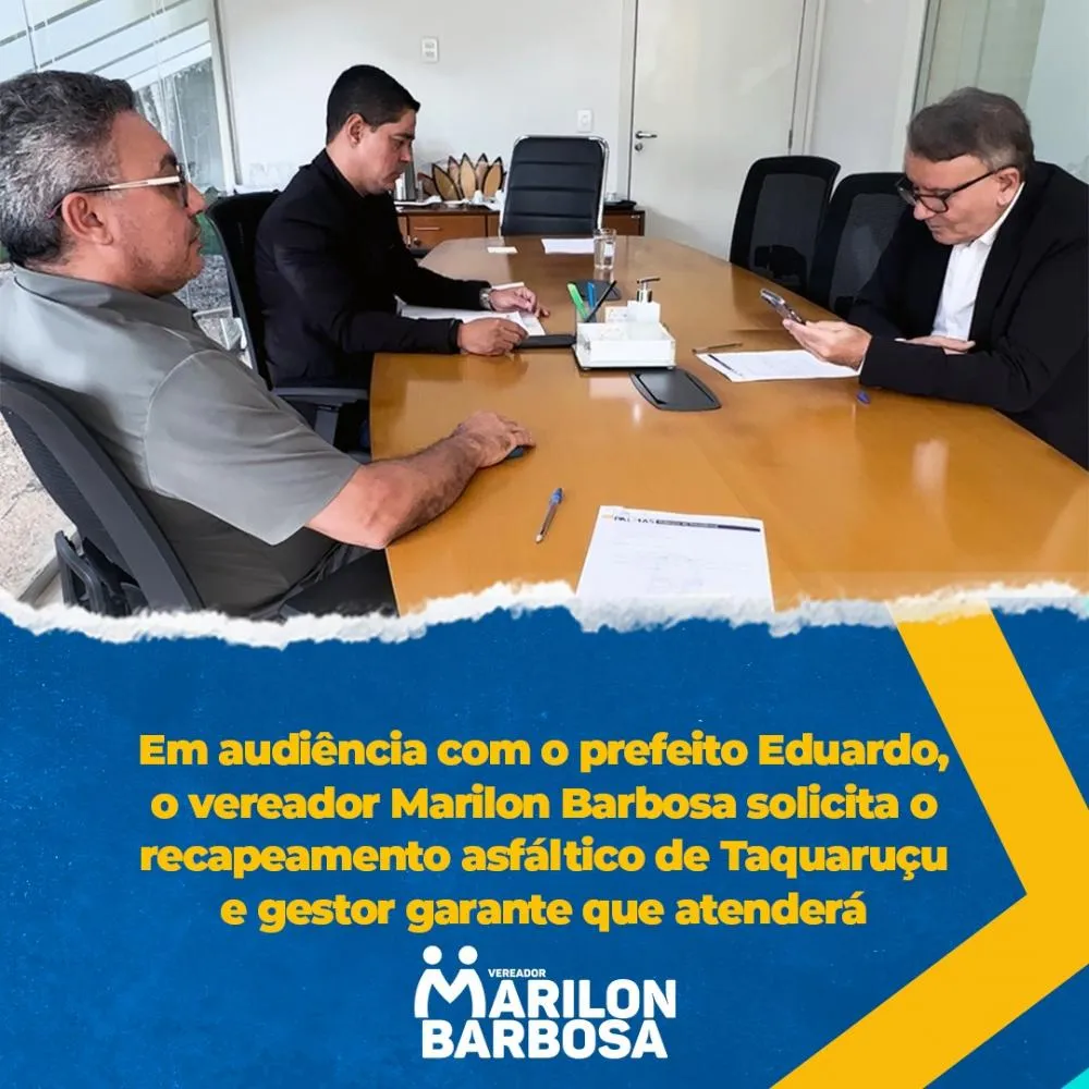 Em audiência com o prefeito Eduardo, o vereador Marilon Barbosa solicita o recapeamento asfáltico de Taquaruçu e gestor garante que atenderá 